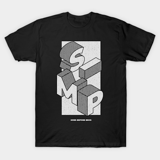 Simp Hoes Before Bros Isometric Design T-Shirt by Bunchatees